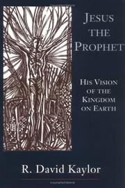 Cover of: Jesus the prophet: His vision of the kingdom on earth