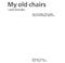 Cover of: My old chairs