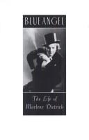 Cover of: The Blue Angel: the life of Marlene Dietrich