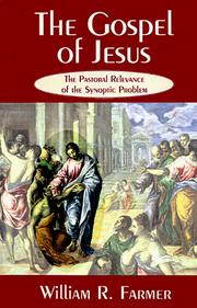 Cover of: The gospel of Jesus: the pastoral relevance of the synoptic problem