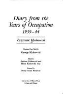 Diary from the years of occupation, 1939-44 by Zygmunt Klukowski