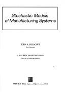 Cover of: Stochastic models of manufacturing systems