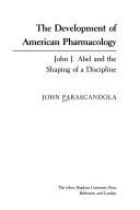The development of American pharmacology by John Parascandola