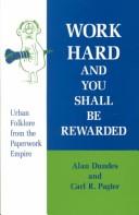 Cover of: Work hard and you shall be rewarded by Alan Dundes