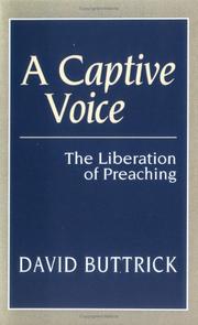 Cover of: A captive voice: the liberation of preaching