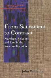 Cover of: From sacrament to contract: marriage, religion, and law in the Western tradition
