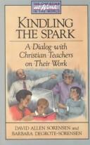 Cover of: Kindling the spark by David Allen Sorensen