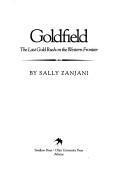 Goldfield by Sally Springmeyer Zanjani
