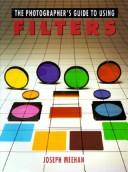 Cover of: The photographer's guide to using filters