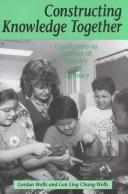 Cover of: Constructing knowledge together: classrooms as centersof inquiry and literacy