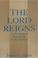 Cover of: The Lord Reigns