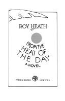 From the heat of the day by Roy A. K. Heath