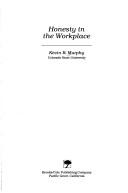 Cover of: Honesty in the workplace by Kevin R. Murphy