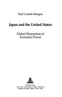 Cover of: Japan and the United States: global dimensions of economic power