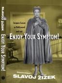 Cover of: Enjoy your symptom!: Jacques Lacan in Hollywood and out