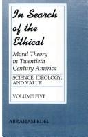 Cover of: In search of the ethical: moral theory in twentieth century America