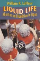 Cover of: Liquid life: abortion and Buddhism in Japan
