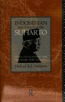 Indonesian politics under Suharto by Michael R. J. Vatikiotis