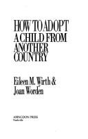 Cover of: How to adopt a child from another country by Eileen M. Wirth