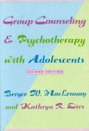 Cover of: Group counseling and psychotherapy with adolescents by Beryce W. MacLennan