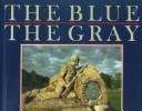 Cover of: The Blue and the Gray by Thomas B. Allen