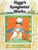 Siggy's spaghetti works by Peggy Thomson