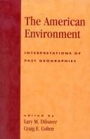 Cover of: The American environment: interpretations of past geographies