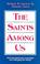 Cover of: The saints among us