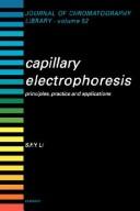 Cover of: Capillary electrophoresis: principles, practice, and applications