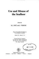 Use and misuse of the seafloor by Dahlem Workshop on Use and Misuse of Seafloor (1991 Berlin, Germany)