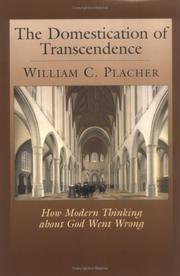 Cover of: domestication of transcendence: how modern thinking about God went wrong