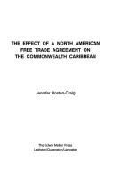Cover of: The effect of a North American Free Trade Agreement on the Commonwealth Caribbean by Jennifer Hosten-Craig