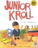 Cover of: Junior Kroll by Betty Paraskevas