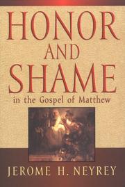 Cover of: Honor and shame in the Gospel of Matthew by Jerome H. Neyrey