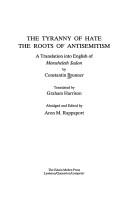 Cover of: The tyranny of hate: the roots of antisemitism : a translation into English of Memsheleth sadon