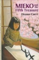 Cover of: Mieko and the fifth treasure by Eleanor Coerr