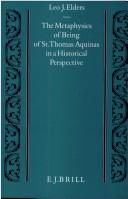 Cover of: The metaphysics of being of St. Thomas Aquinas in a historical perspective | Leo Elders