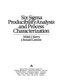 Cover of: Six sigma producibility analysis and process characterization