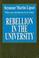 Cover of: Rebellion in the university