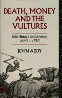 Cover of: Death, money, and the vultures: inheritance and avarice, 1660-1750