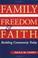 Cover of: Family, freedom, and faith