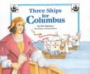 Cover of: Three ships for Columbus by Eve Spencer