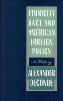 Cover of: Ethnicity, race, and American foreign policy: a history