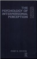 Cover of: The psychology of interpersonal perception by Perry R. Hinton