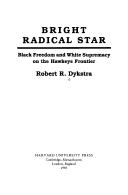 Bright radical star by Robert R. Dykstra