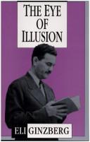 Cover of: The eye of illusion by Eli Ginzberg