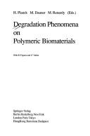 Cover of: Degradation phenomena on polymeric biomaterials by H. Planck, M. Dauner, M. Renardy, eds.