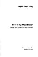 Cover of: Becoming West Indian: culture, self, and nation in St. Vincent