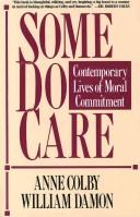 Cover of: Some do care: contemporary lives of moral commitment