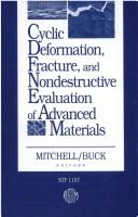 Cover of: Cyclic deformation, fracture, and nondestructive evaluation of advanced materials